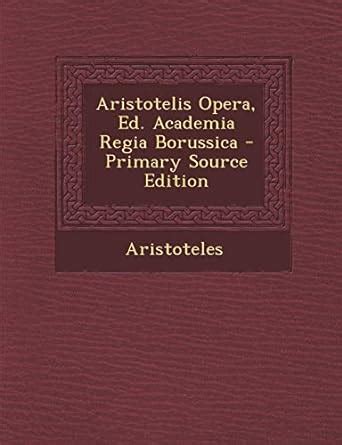 Aristotelis Opera Volume 2 Primary Source Edition Latin Edition Kindle Editon