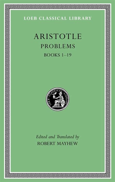 Aristotle Problems Volume I Books 1-19 Loeb Classical Library Reader