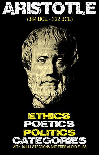 Aristotle s Ethics Poetics Politics and Categories With 16 Illustrations and Free Audio Files Reader