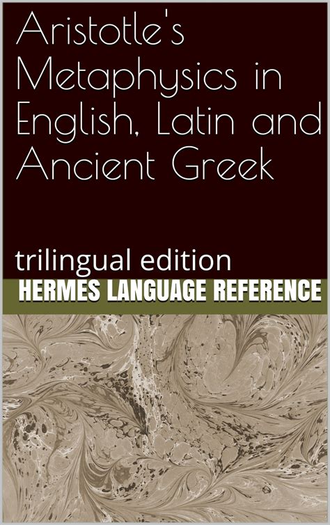 Aristotle s Metaphysics in English Latin and Ancient Greek trilingual edition Hermes Ancient texts Kindle Editon