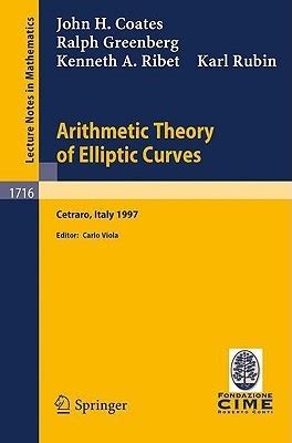 Arithmetic Theory of Elliptic Curves Lectures given at the 3rd Session of the Centro Internazionale Doc
