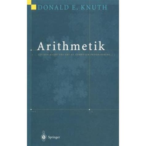 Arithmetik Aus der Reihe The Art of Computer Programming German Edition Reader