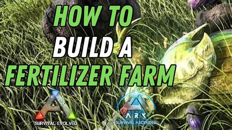 Ark Survival Fertilizer: The Complete Guide to Maximizing Your Crops