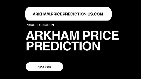 Arkham Price Prediction: A Comprehensive Outlook