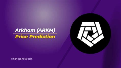 Arkham Price Prediction: Delving into the Future of the Enigmatic Cryptocurrency