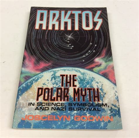 Arktos: The Polar Myth in Science, Symbolism, and Nazi Survival Reader