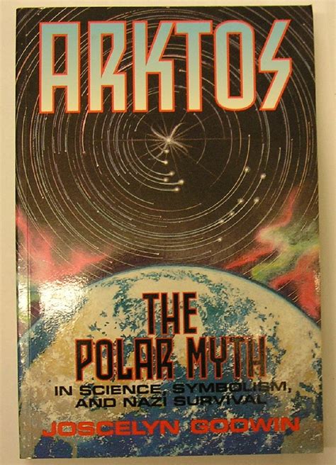 Arktos: The Polar Myth in Science, Symbolism, and Nazi Survival Reader