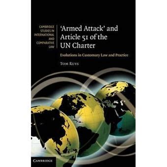 Armed Attack and Article 51 of the UN Charter Evolutions in Customary Law and Practice Reader