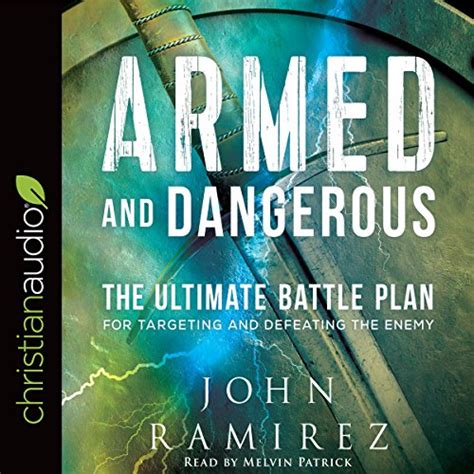 Armed and Dangerous The Ultimate Battle Plan for Targeting and Defeating the Enemy Reader