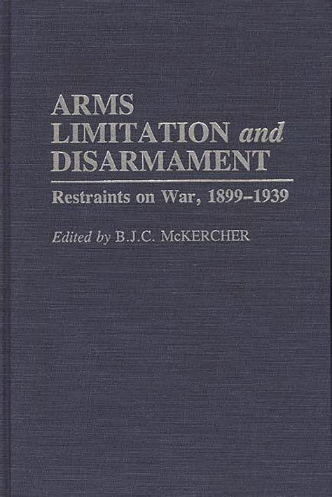 Arms Limitation and Disarmament Restraints on War PDF