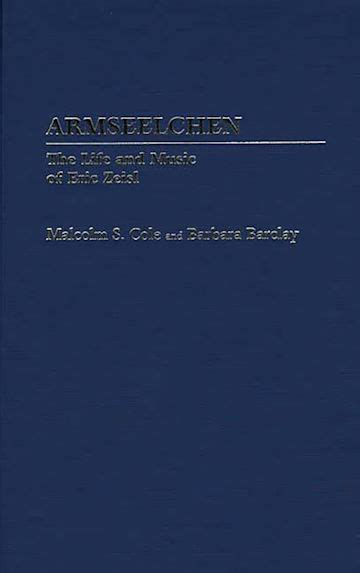 Armseelchen The Life and Music of Eric Zeisl Reader