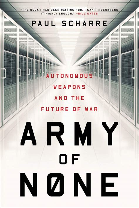 Army of None Autonomous Weapons and the Future of War Reader