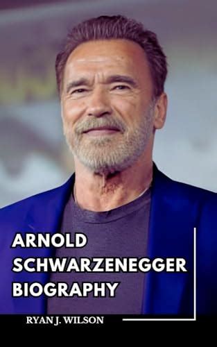 Arnold Schwarzenegger Biography Book: Exploring the Life and Legacy of the Hollywood Icon