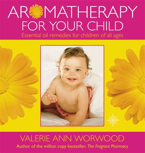 Aromatherapy for Your Child Essential Oil Remedies for Children of All Ages Epub