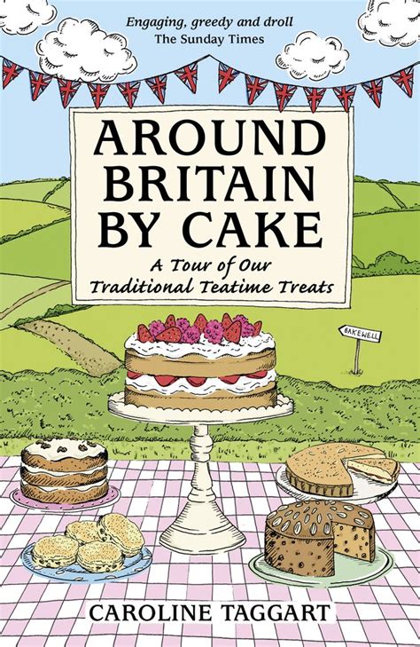 Around Britain By Cake A Tour of Our Traditional Teatime Treats Kindle Editon