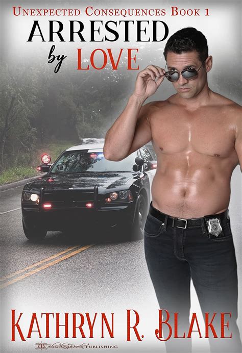 Arrested by Love Unexpected Consequences Book 1 Doc