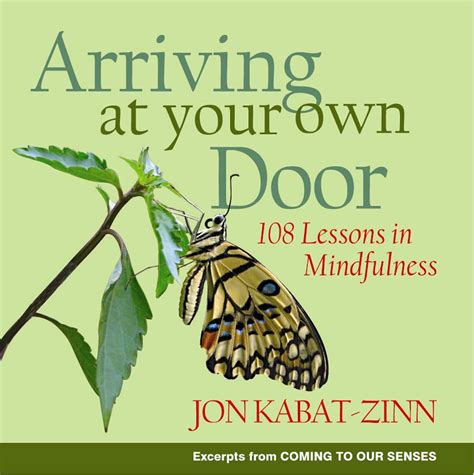 Arriving at Your Own Door: 108 Lessons in Mindfulness PDF