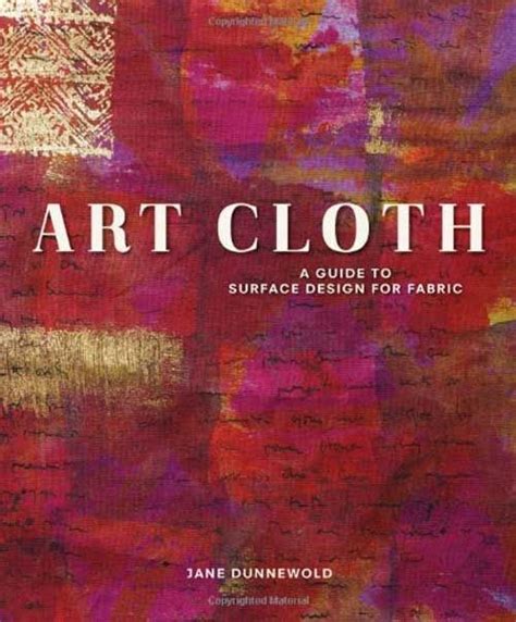 Art Cloth A Guide to Surface Design for Fabric PDF