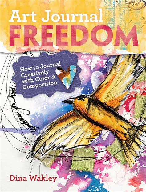 Art Journal Freedom How to Journal Creatively With Color and Composition Epub