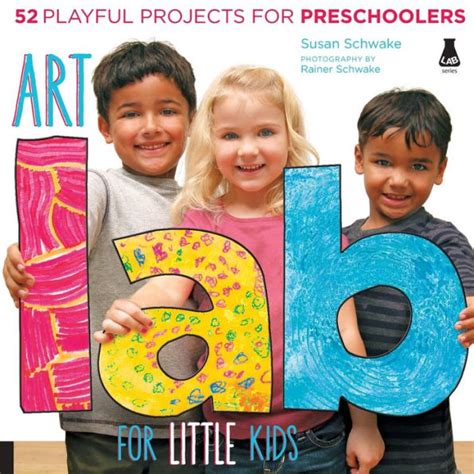 Art Lab for Little Kids 52 Playful Projects for Preschoolers! Kindle Editon