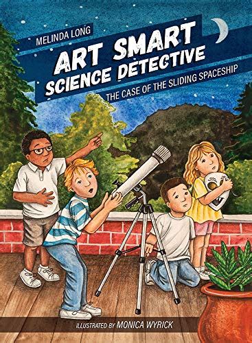 Art Smart Science Detective The Case of the Sliding Spaceship Young Palmetto Books