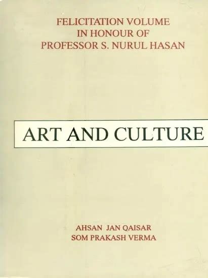 Art and Culture Felicitation Volume in Honour of Prof. S. Nurul Hasan Kindle Editon