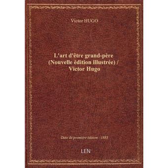 Art d Ètre Grand-Père Nouvelle Édition French Edition PDF