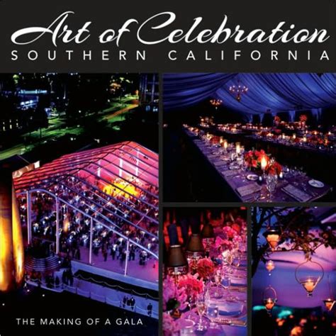 Art of Celebration Southern California The Making of a Gala Kindle Editon