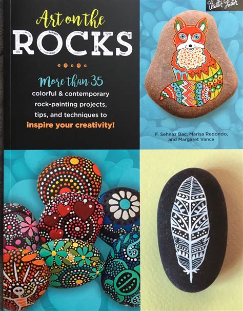 Art on the Rocks More than 35 colorful and contemporary rock-painting projects tips and techniques to inspire your creativity Epub