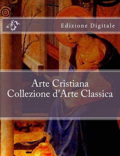 Arte di Michelangelo Collezione Classica Edizione Digitale Italian Edition Reader