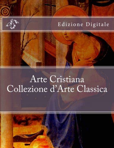 Arte di Michelangelo Collezione Classica Edizione Digitale Italian Edition Reader