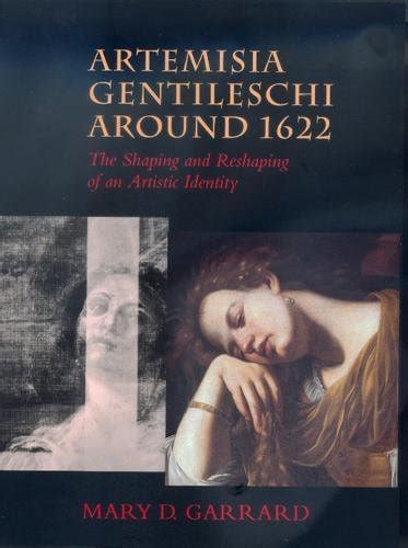 Artemisia Gentileschi around 1622 The Shaping and Reshaping of an Artistic Identity The Discovery Series by Mary D Garrard 2001-02-05 Kindle Editon