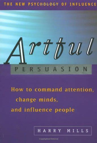 Artful Persuasion: How to Command Attention PDF