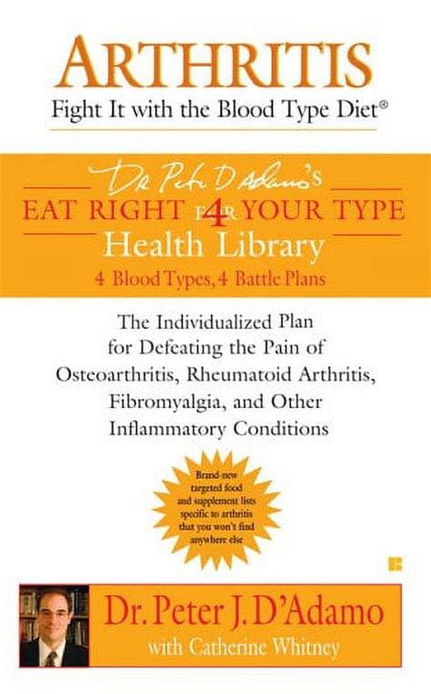 Arthritis Fight it with the Blood Type Diet The Individualized Plan for Defeating the Pain of Osteoarthritis Rheumatoid Art hritis Fibromyalgia Conditions Eat Right 4 Your Type PDF