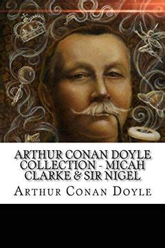 Arthur Conan Doyle Collection Micah Clarke and Sir Nigel Doc