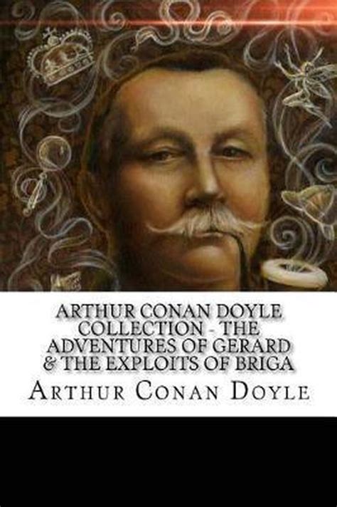 Arthur Conan Doyle Collection The Adventures of Gerard and The Exploits of Briga Reader