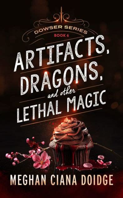 Artifacts Dragons and Other Lethal Magic Dowser Series Volume 6 Epub