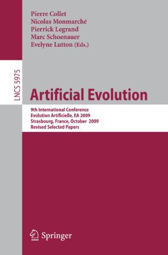 Artificial Evolution 9th International Conference, Evolution Artificielle, EA 2009, Strasbourg, Fran Kindle Editon