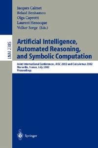 Artificial Intelligence, Automated Reasoning, and Symbolic Computation Joint International Conferenc Reader