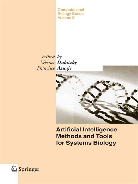 Artificial Intelligence Methods and Tools for Systems Biology 1st Edition Doc