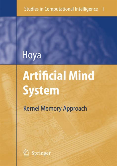 Artificial Mind System Kernel Memory Approach 1st Edition PDF