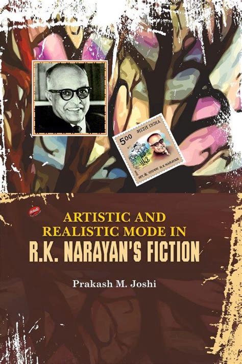 Artistic and Realistic Mode in R.K. Narayan's Fiction Kindle Editon