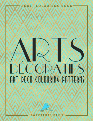 Arts Decoratifs Art Deco Colouring Patterns Colouring Books For Grown-Ups Doc