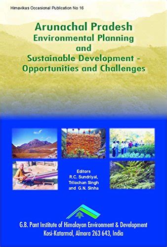 Arunachal Pradesh Environmental Planning and Sustainable Development - Opportunities and Challenges Epub