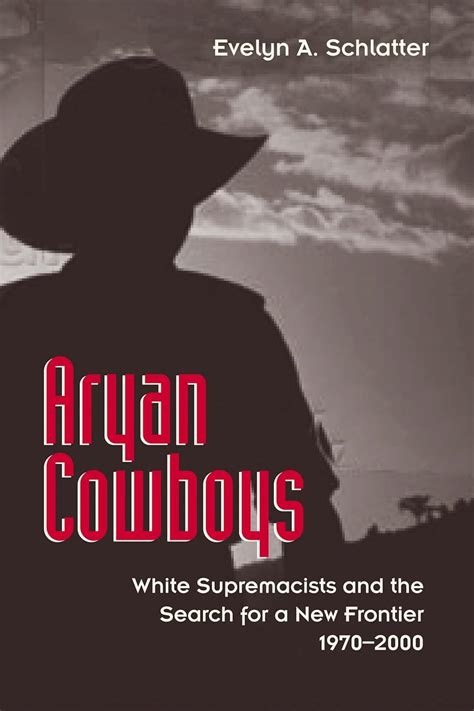 Aryan Cowboys: White Supremacists and the Search for a New Frontier Kindle Editon