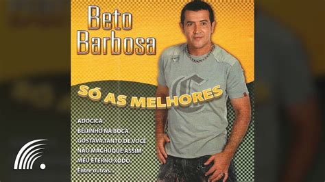 As Músicas de Beto Barbosa: Um Tesouro da Música Brasileira