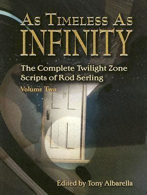 As Timeless As Infinity The Complete Twilight Zone Scripts of Rod Serling Epub