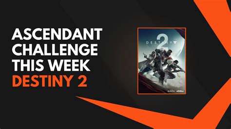 Ascendant Challenge This Week: Destiny 2 Unveils Its Latest Offering