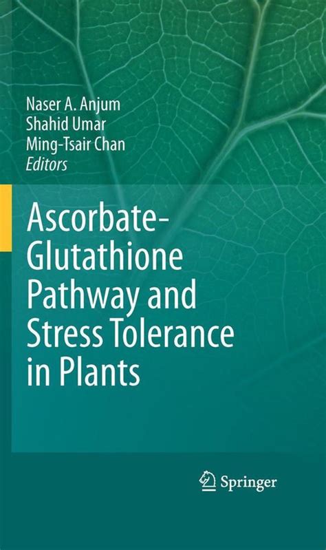 Ascorbate-Glutathione Pathway and Stress Tolerance in Plants Reader
