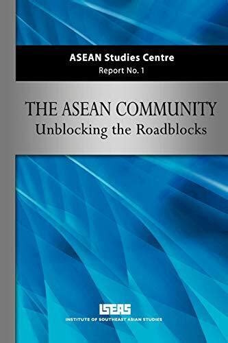 Asean Community Unblocking the Roadblocks Reader
